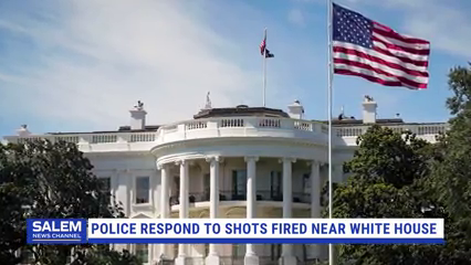 Gunshots Reported Near White House