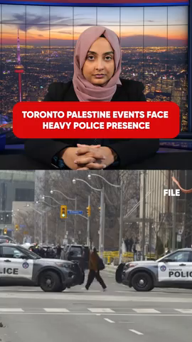 PALESTINE EVENTS IN TORONTO FACE HEAVY POLICE PRESENCE